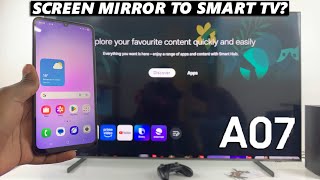 Can You Screen Mirror Samsung Galaxy A07 To Smart TV