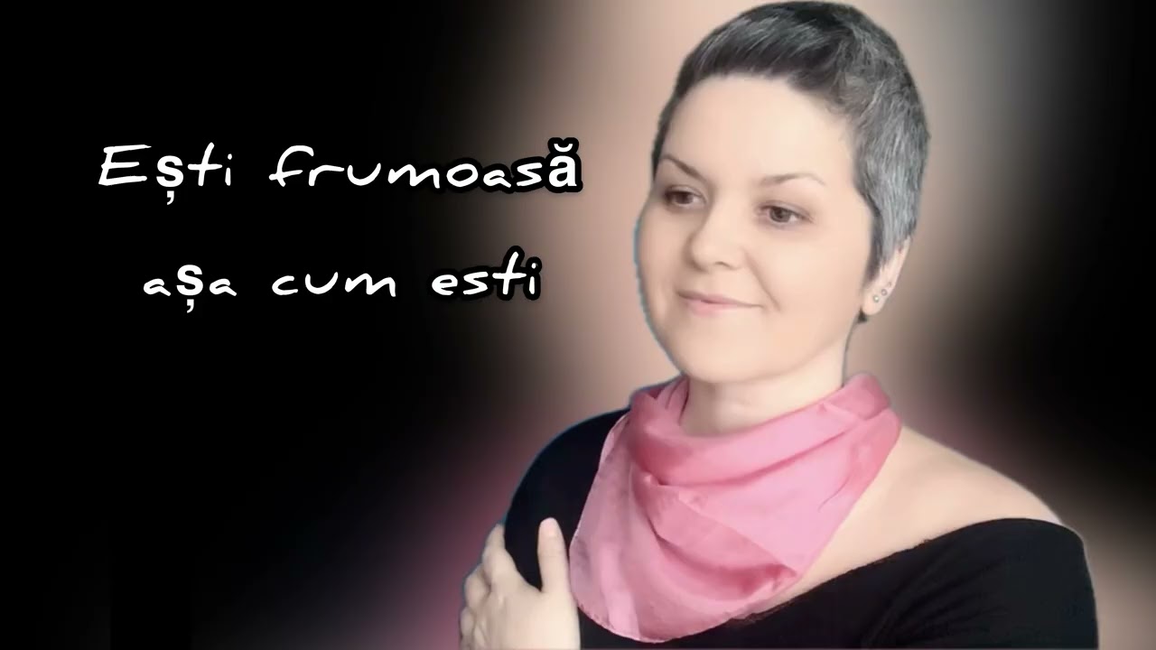 “Ești Frumoasă Așa Cum Esti! “ #youareprecious