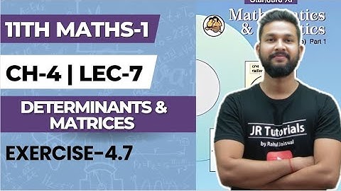 11th Maths 1 | Chapter 4 | Determinants & Matrices | Exercise 4.7 | Lecture 7 | Maharashtra Board