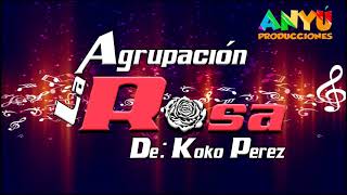 Agrupacion La Rosa-Eres La Única 2021