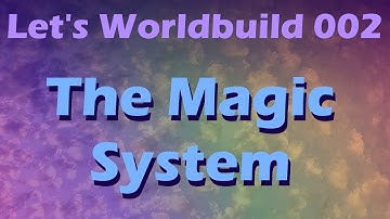 Building a Magic System | Let