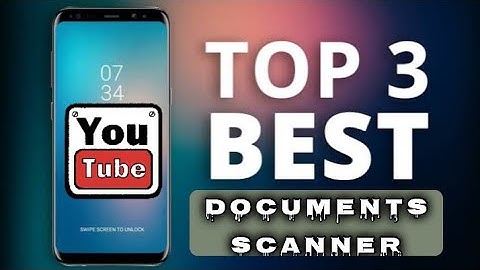 Top 3 document scanner applications for Android phones in 2022