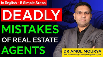 5 Deadly Real Estate Agent Mistakes You Should Avoid at All Costs | Dr Amol Mourya