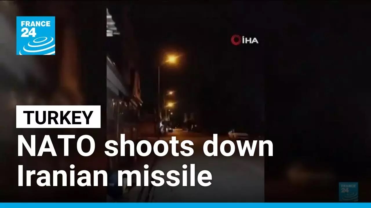 NATO defence systems shoot down Iranian ballistic missile over Turkey • FRANCE 24 English