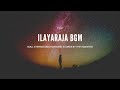 Everlasting ilayaraja bgm  background music mastered for easy listening  soulful and classic