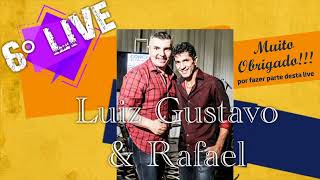 6ª LIVE Luiz Gustavo e Rafael