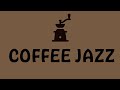 Coffee JAZZ - Elegant JAZZ and Soft Bossa Nova Music to Start the Day Right