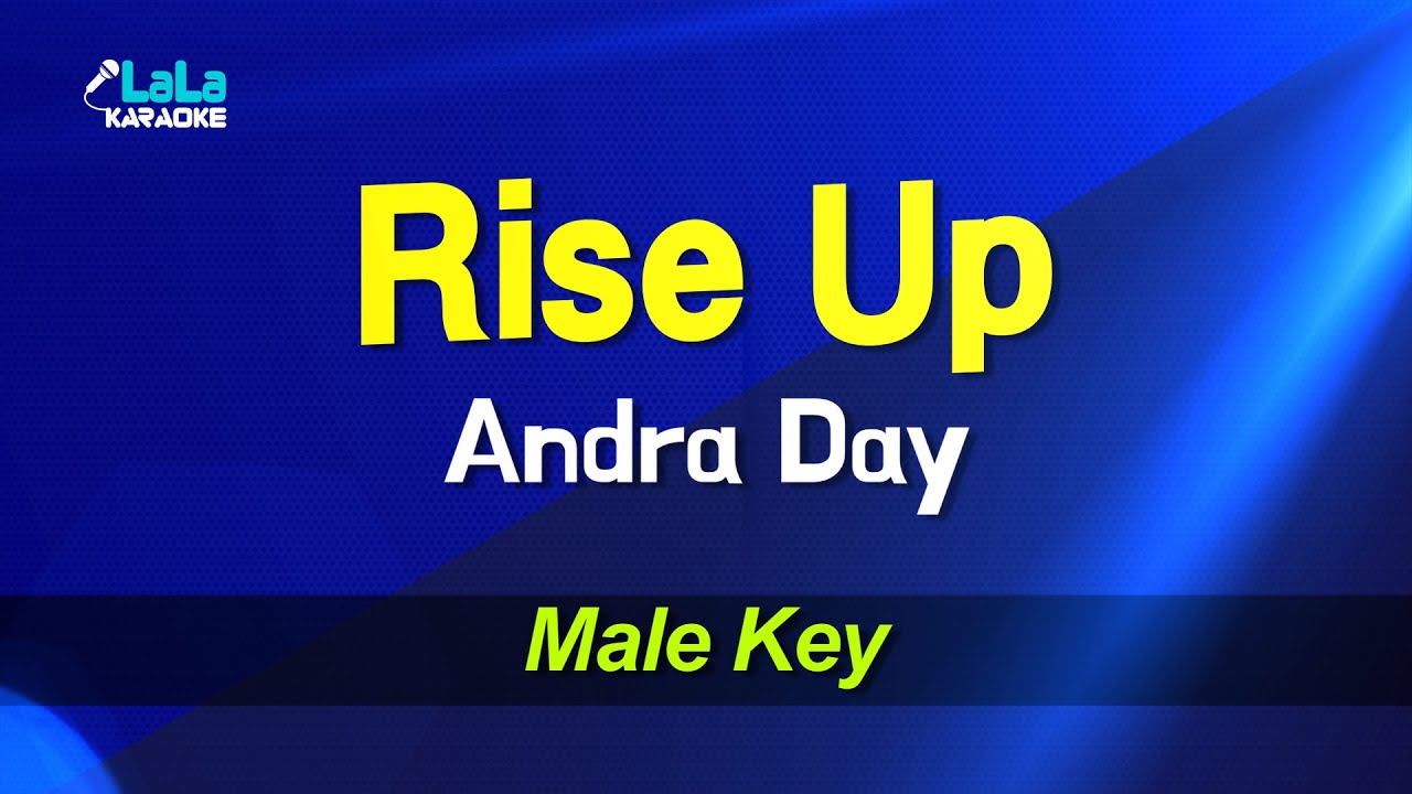 Andra Day - Rise Up (Male key) KARAOKE Andra Day - Rise Up (Male key) KARAOKE