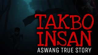 TAKBO INSAN | Aswang True Story