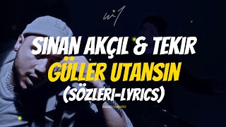 Sinan Akçıl & Tekir - Güller Utansın (Sözleri-Lyrics) Şarkı Sözleriyle🎶