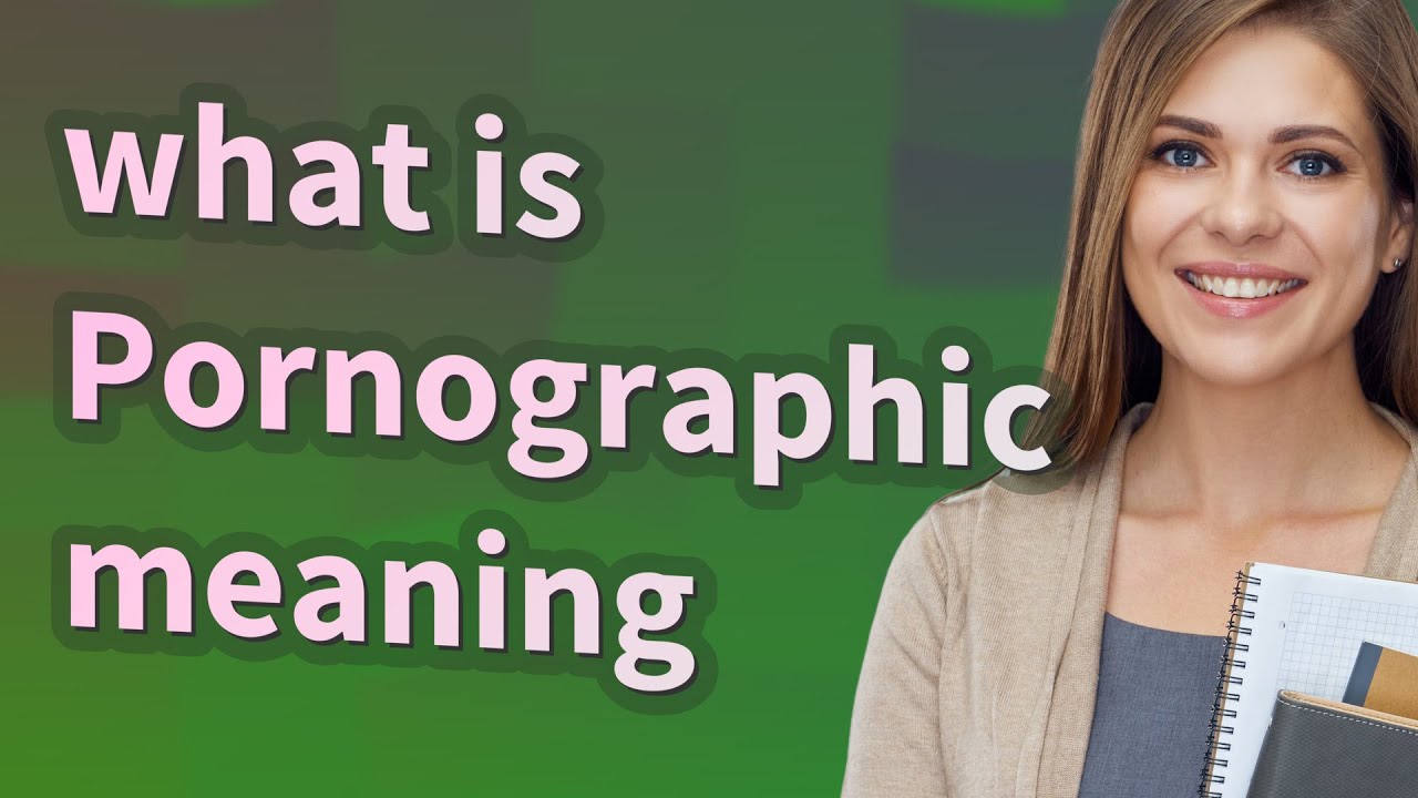 Pornographic | meaning of Pornographic - YouTube