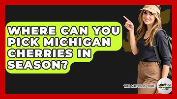 Where Can You Pick Michigan Cherries In Season? - The Midwest Guru