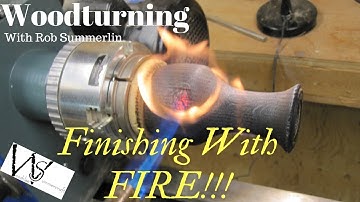 Woodturning # 125 finishing with fire