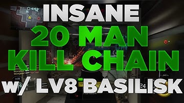 INSANE 20 man Kill Chain w/ LV8 Basilisk