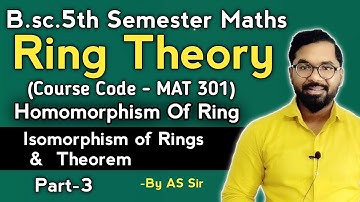B.sc.5th Semester Maths | Ring Theory | Isomorphism of a Rings | ddu gkp | Part-3 | By AS Sir
