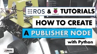 Create your First PUBLISHER Node | Tutorial #3 | ROS and Raspberry Pi