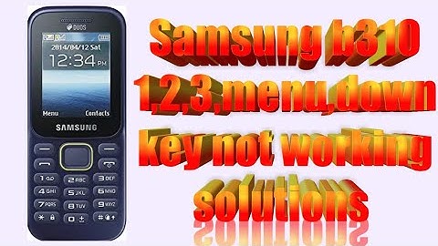 Samsung b310e 123menu down key not working solutions