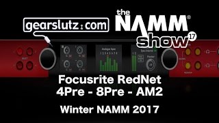 Focusrite RedNet - 4Pre, 8Pre and AM2 - Gearslutz @ Winter NAMM 2017