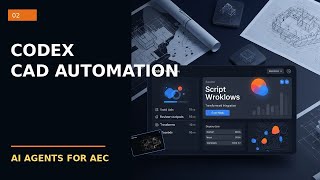 Codex for CAD and BIM Automation: From Scripts to Office Workflows | 2026 AI Workflow Net Worth