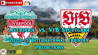 22nd august 2020 liverpool vs vfb stuttgart | 2020-21 preseason
friendly predictions fifa 20 subscribe & turn on notifications if you
liked the video, plea...