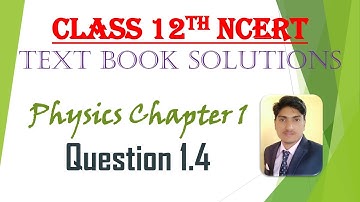 Class 12 Physics NCERT Solutions || Chapter 1 Q. 1.4 || Based on Coulomb