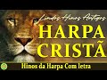 Harpa Cristã Com letra - Hinos da Harpa - Hinos Evangélicos