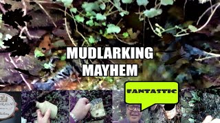 MUDLARKING MAYHEM