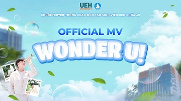 WONDER U! - UEH ENTERTAINMENT | OFFICIAL MUSIC VIDEO | CHÀO ĐÓN TÂN SINH VIÊN K49