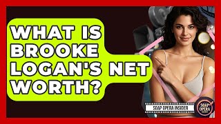 What Is Brooke Logan's Net Worth? - Soap Opera Insider