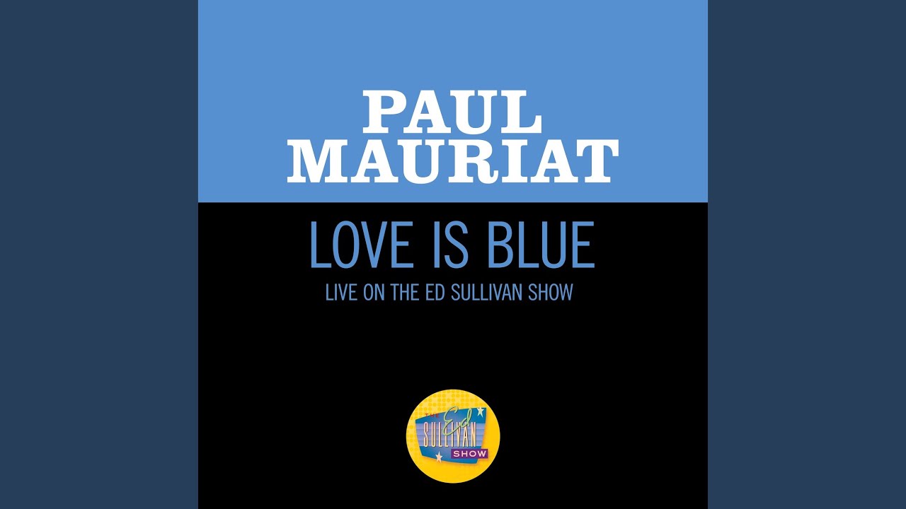 Love Is Blue Live On The Ed Sullivan Show February 18 1968 Youtube