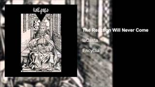 laCasta - The Reaction Will Never Come