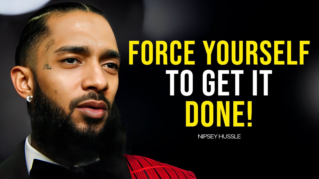 Force Yourself To Take Action — Nipsey Hussle Motivational Speech