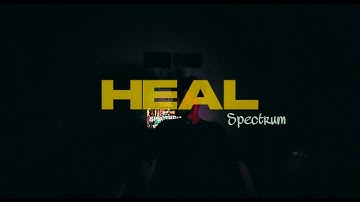 HEAL (Official Video) | Spectrum | Prod.by  @veedybeats