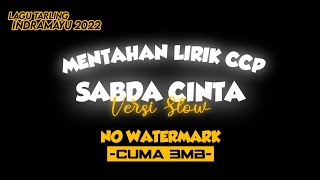 MENTAHAN LIRIK CCP SABDA CINTA VERSI SLOW