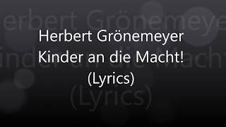 Vignette de la vidéo "Herbert Grönemeyer-Kinder an die Macht (Lyrics)"