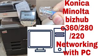 how to konica minolta bizhub || color c360/c280/c220 install to networking with computer