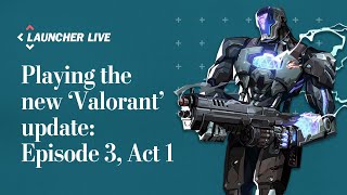 Playing the new Valorant update: Episode 3, Act 1