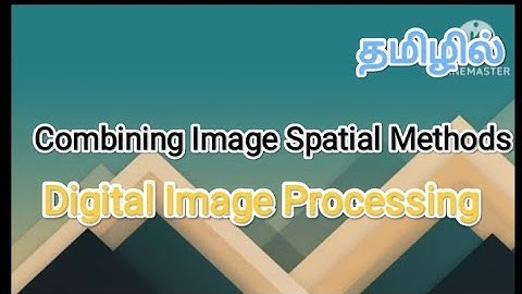 combining image spatial methods | digital image processing in tamil #sscomputerstudies , #image