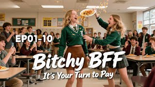 🔥Bitchy BFF It's Your Turn to Pay (EP01-10) | #romance #sweetlove #drama #movie #revenge
