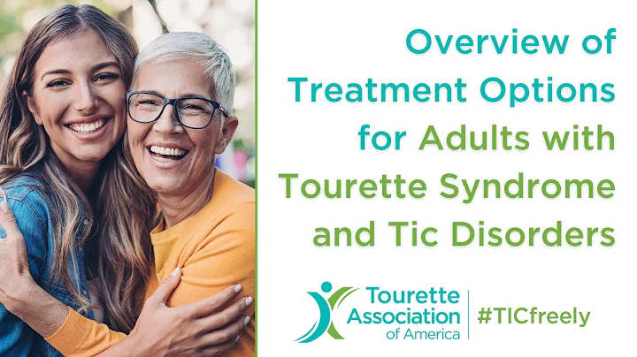 Overview of Treatment Options for Adults with Tourette Syndrome and Tic Disorders