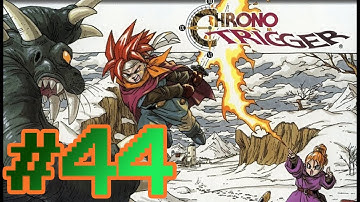 CHRONO TRIGGER ,, WALKTHROUGH ,, PART 44