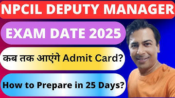 NPCIL Deputy Manager Admit Card Date 2025? How to Download | Important Topics |
