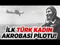 İLK TÜRK KADIN AKROBASİ PİLOTU | Edibe Subaşı Kimdir? | Kaptan Baha