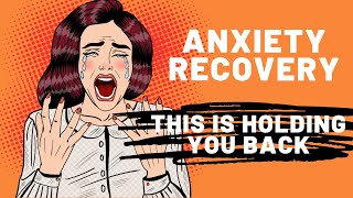 Anxiety Recovery – Common Traits that are STOPPING You from Overcoming Panic and Anxiety!