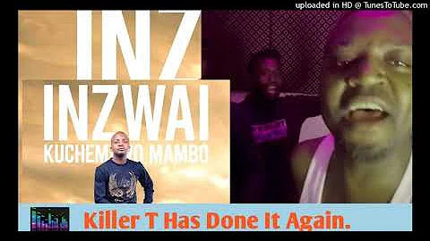 Killer t Hakete inzwai kuchemawo mambo