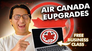 Upgrade to Business Class EVERY TIME (Air Canada eUpgrades)