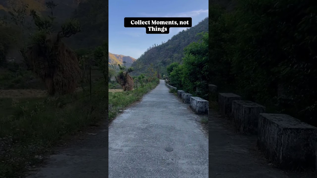 Collect moments, not things.