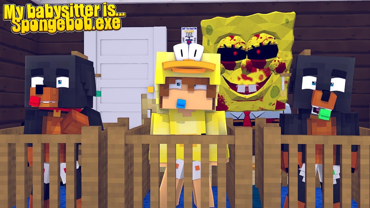 Minecraft MY BABYSITTER IS... SPONGEBOB.EXE!!