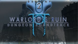 Destiny 2 Dungeons OST - Warlord's Ruin Dungeon Soundtrack