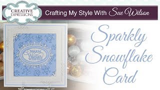 Sparkly Snowflake Card | Crafting My Style with Sue Wilson